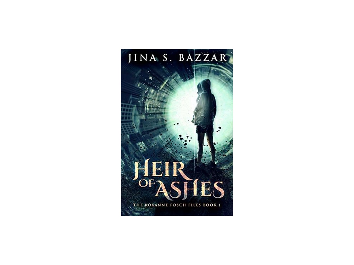 Heir of Ashes – The Roxanne Fosch Files Book 1 by Jina Bazzar